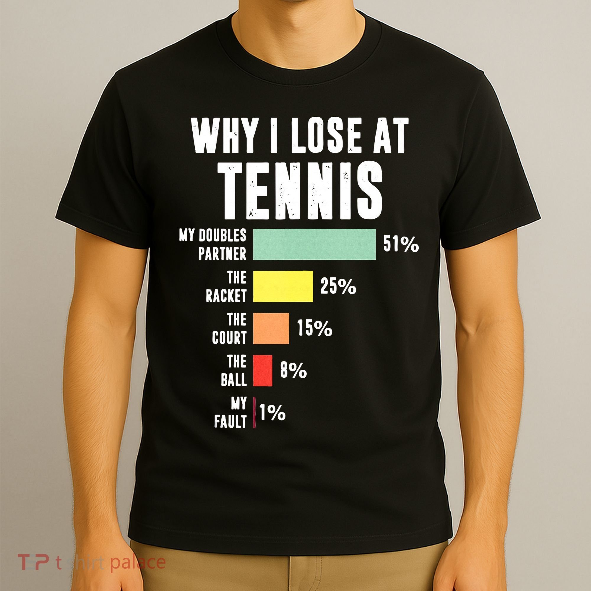 Why I Lose At Tennis Funny Tennis Player T-Shirt