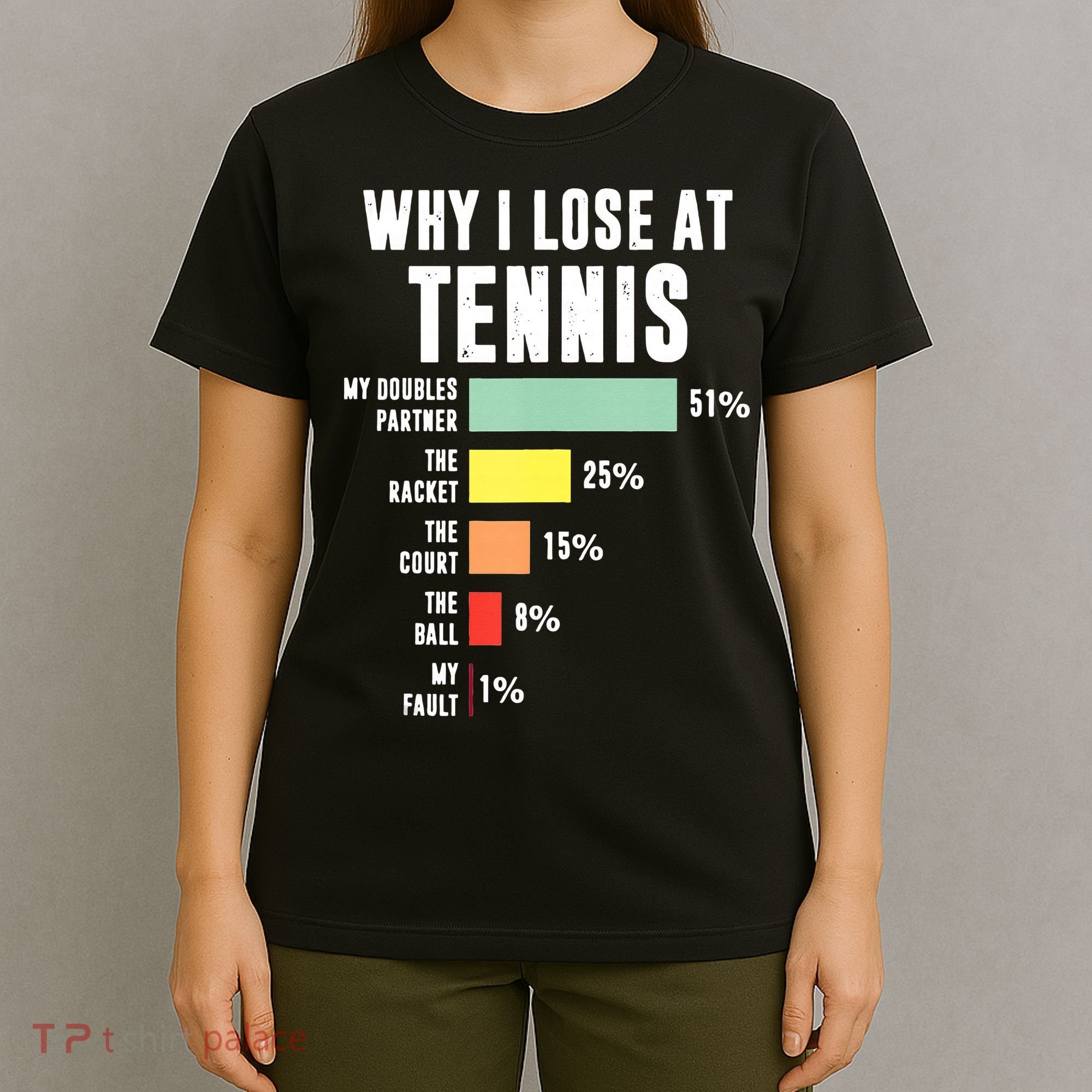 Why I Lose At Tennis Funny Tennis Player T-Shirt