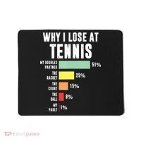 Why I Lose At Tennis Funny Tennis Player Mousepad thumb 0