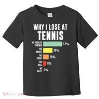 Why I Lose At Tennis Funny Tennis Player Toddler T-Shirt thumb 0
