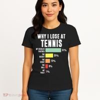 Why I Lose At Tennis Funny Tennis Player Women's T-Shirt thumb 4