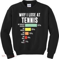 Why I Lose At Tennis Funny Tennis Player Kids Sweatshirt thumb 0