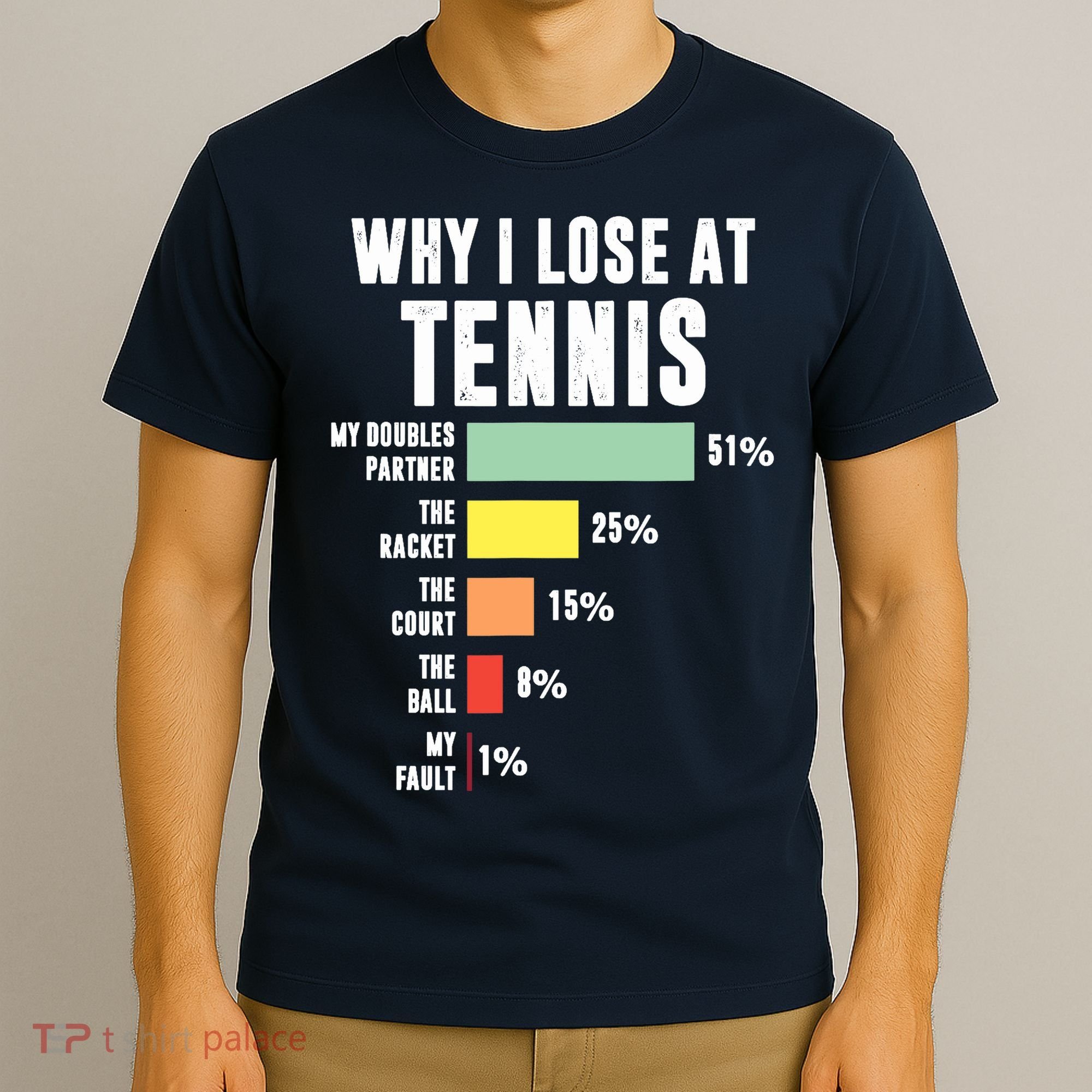 Why I Lose At Tennis, Funny Tennis Player T-Shirt