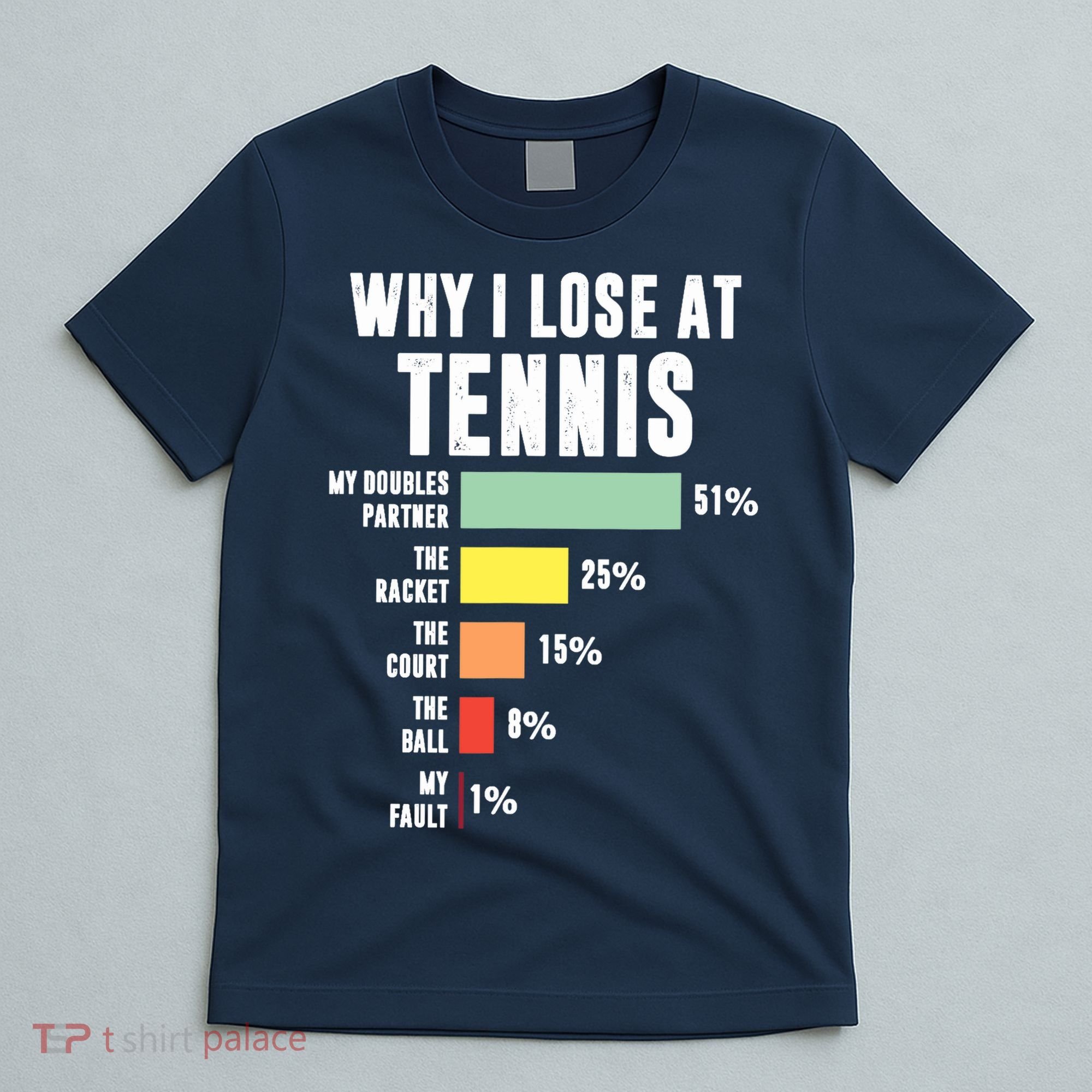 Why I Lose At Tennis, Funny Tennis Player T-Shirt