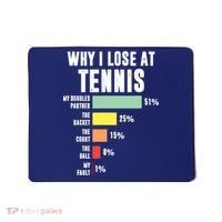Why I Lose At Tennis, Funny Tennis Player Mousepad thumb 0