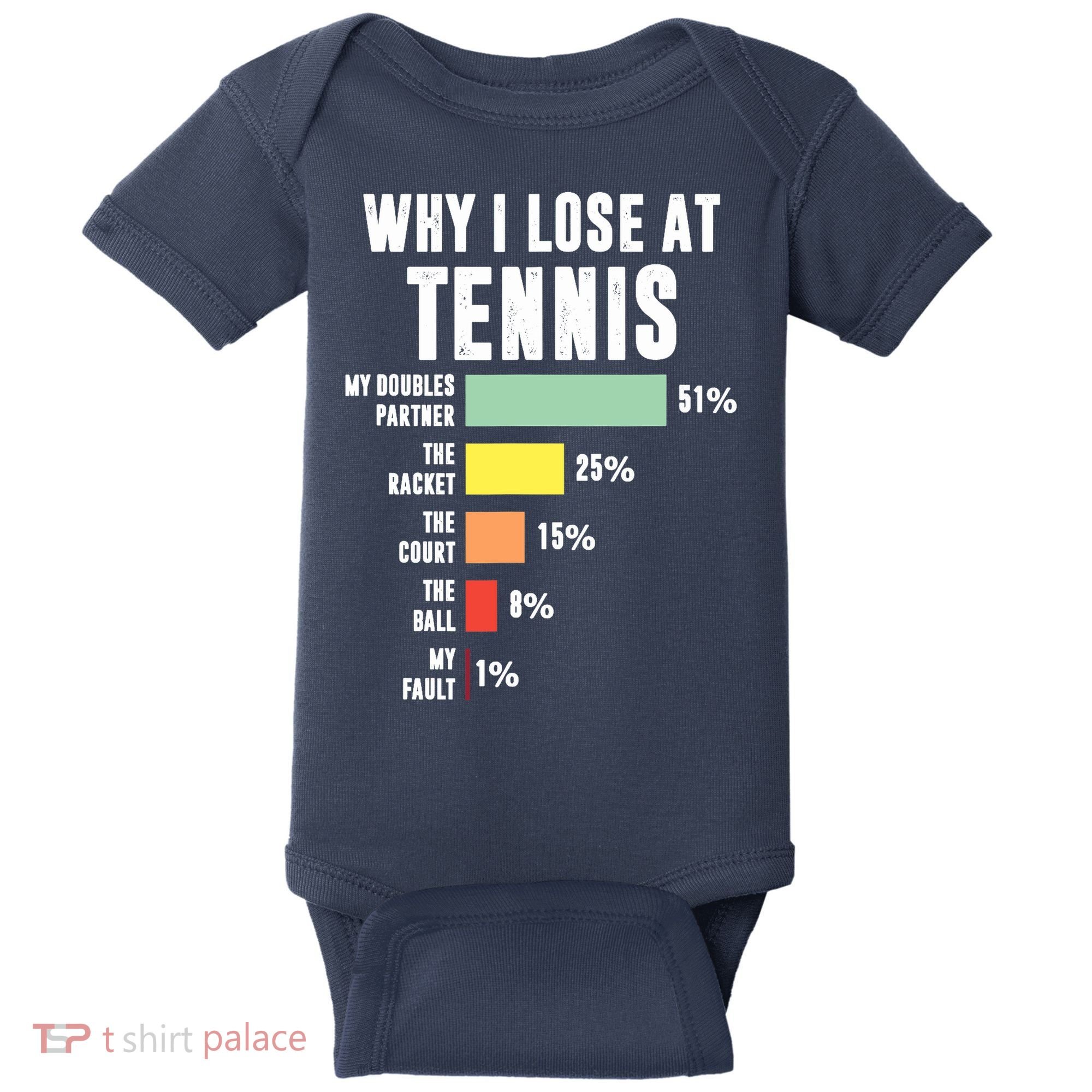 Why I Lose At Tennis, Funny Tennis Player Baby Bodysuit