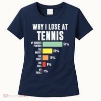 Why I Lose At Tennis, Funny Tennis Player Women's T-Shirt thumb 0