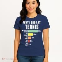 Why I Lose At Tennis, Funny Tennis Player Women's T-Shirt thumb 4