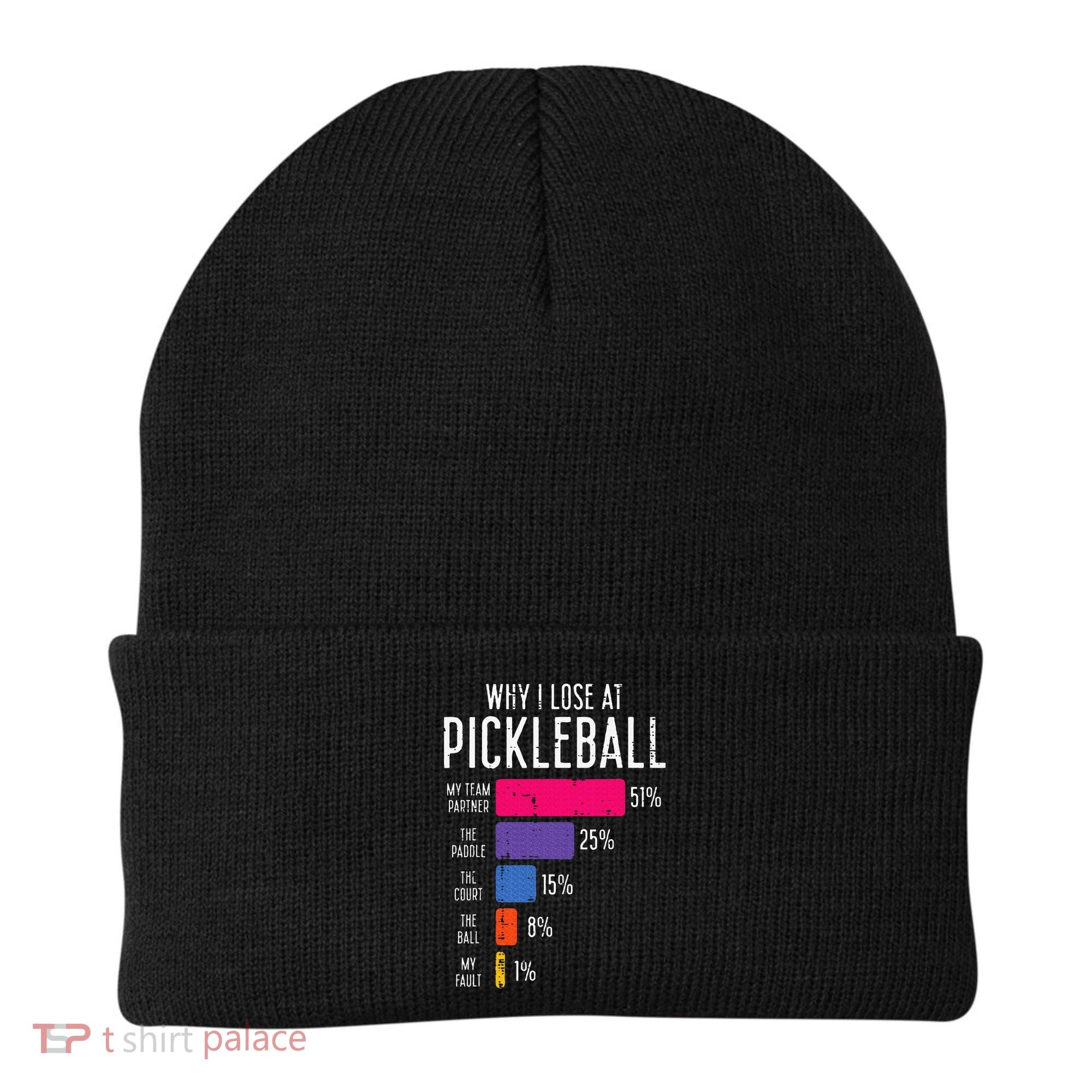 Why I Lose At Pickleball Funny Pickle Ball Beanie