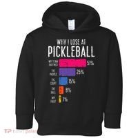 Why I Lose At Pickleball Funny Pickle Ball Toddler Hoodie thumb 0