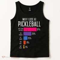 Why I Lose At Pickleball Funny Pickle Ball Tank Top thumb 2