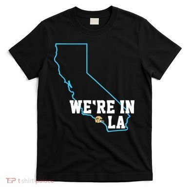 We’Re In La T-Shirt