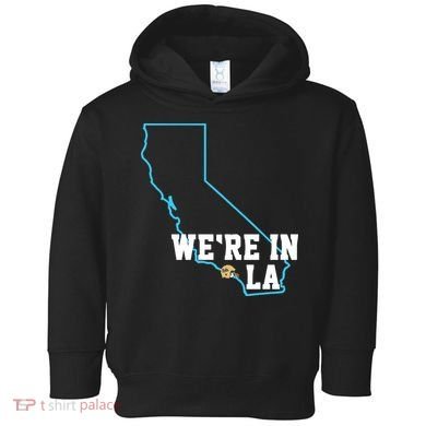 We’Re In La Toddler Hoodie
