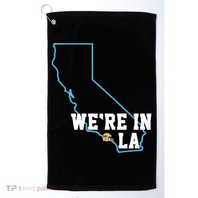 We’Re In La Golf Towel