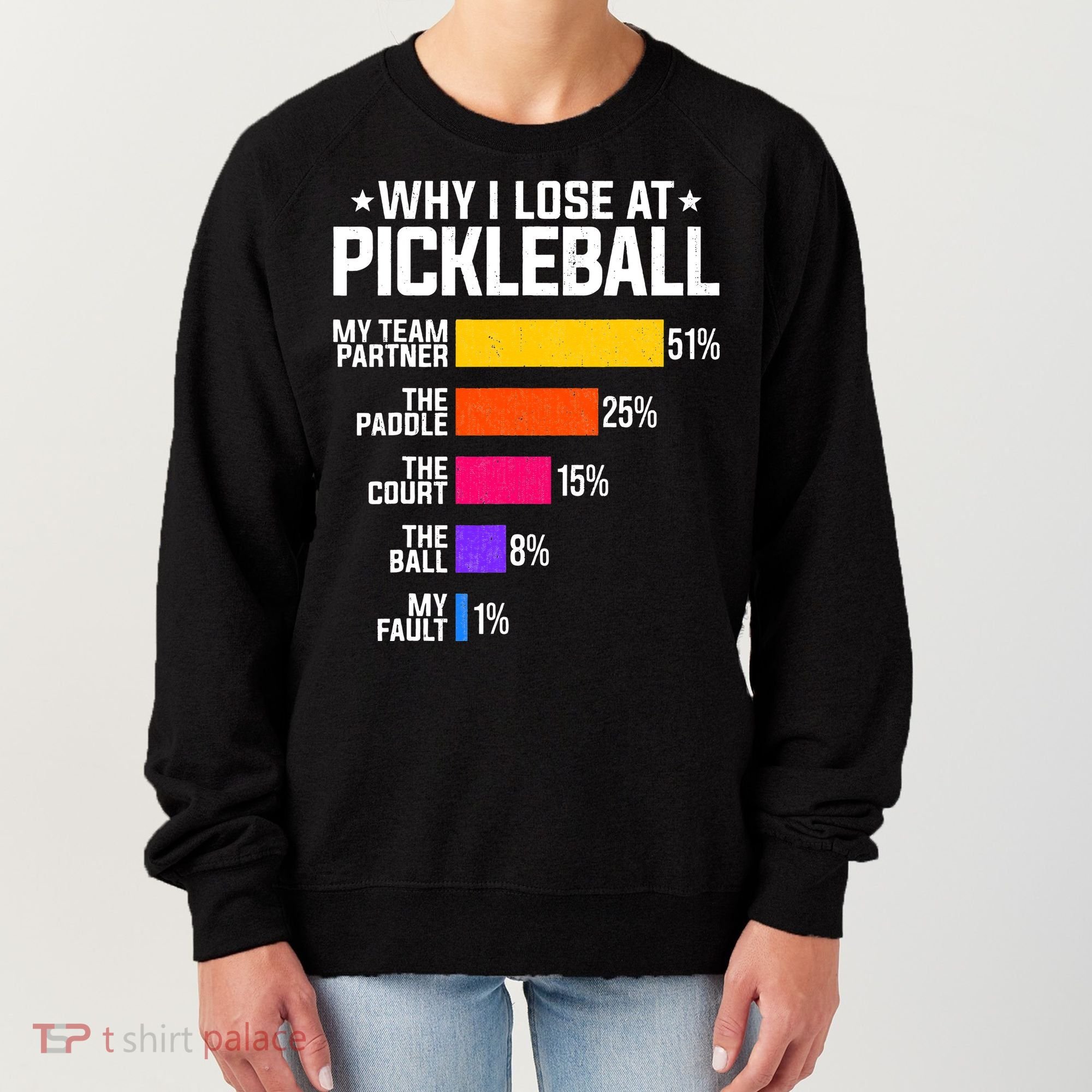 Why I Lose At Pickleball Humor Funny Pickleballers Women's Sweatshirt