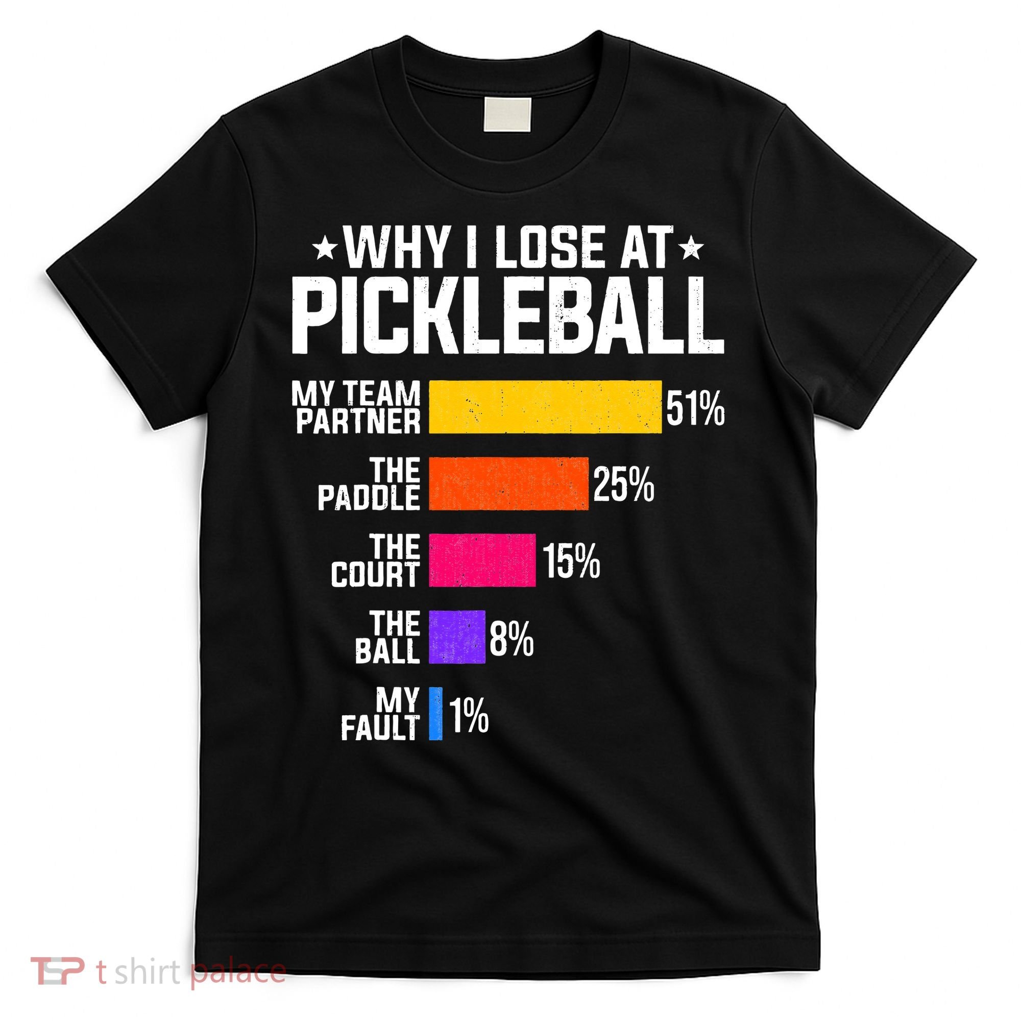 Why I Lose At Pickleball Humor Funny Pickleballers T-Shirt