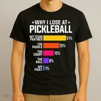 Why I Lose At Pickleball Humor Funny Pickleballers T-Shirt thumb 3