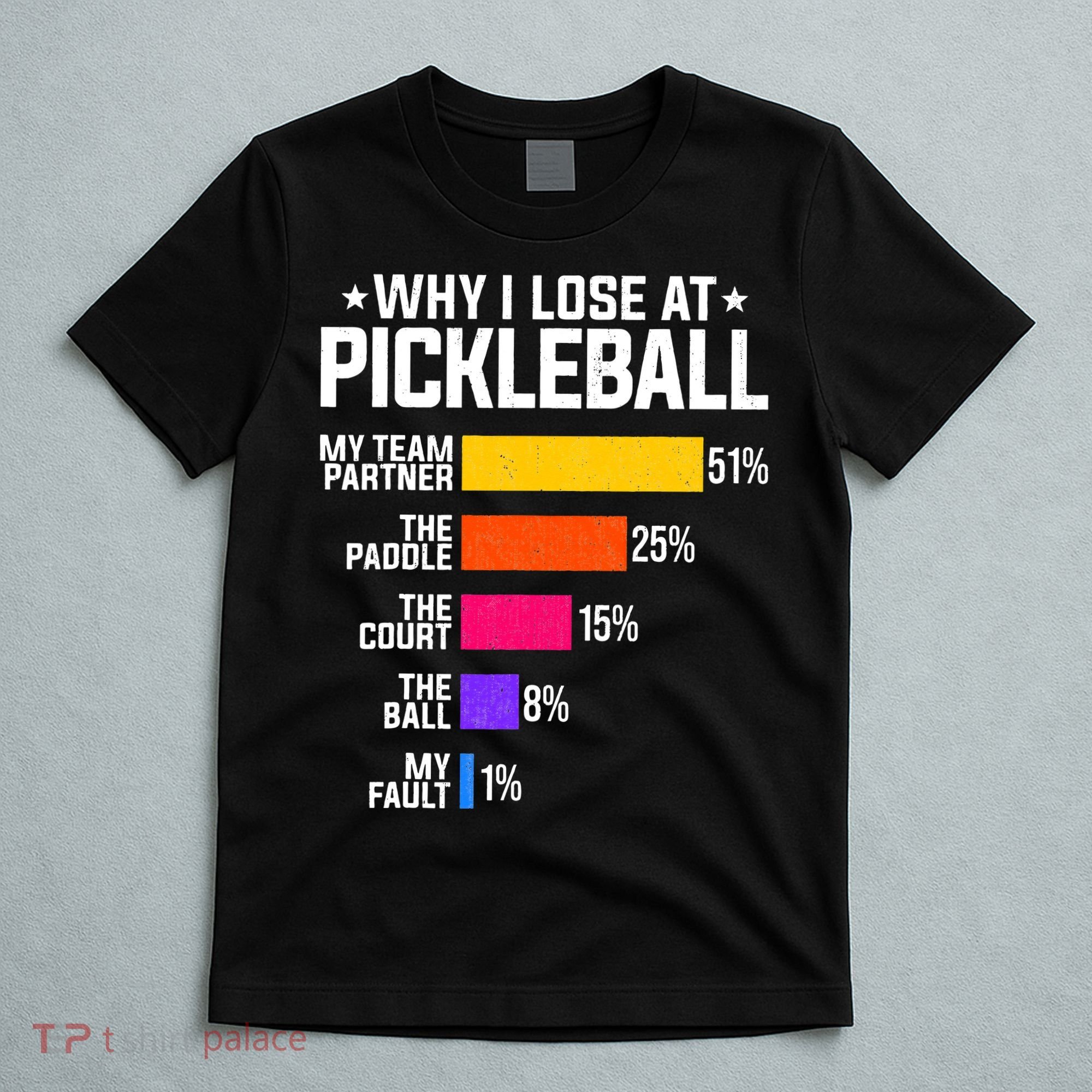 Why I Lose At Pickleball Humor Funny Pickleballers T-Shirt