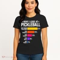 Why I Lose At Pickleball Humor Funny Pickleballers Women's T-Shirt thumb 4