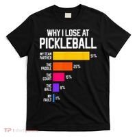 Why I Lose At Pickleball Humor Funny Pickleballers T-Shirt thumb 0