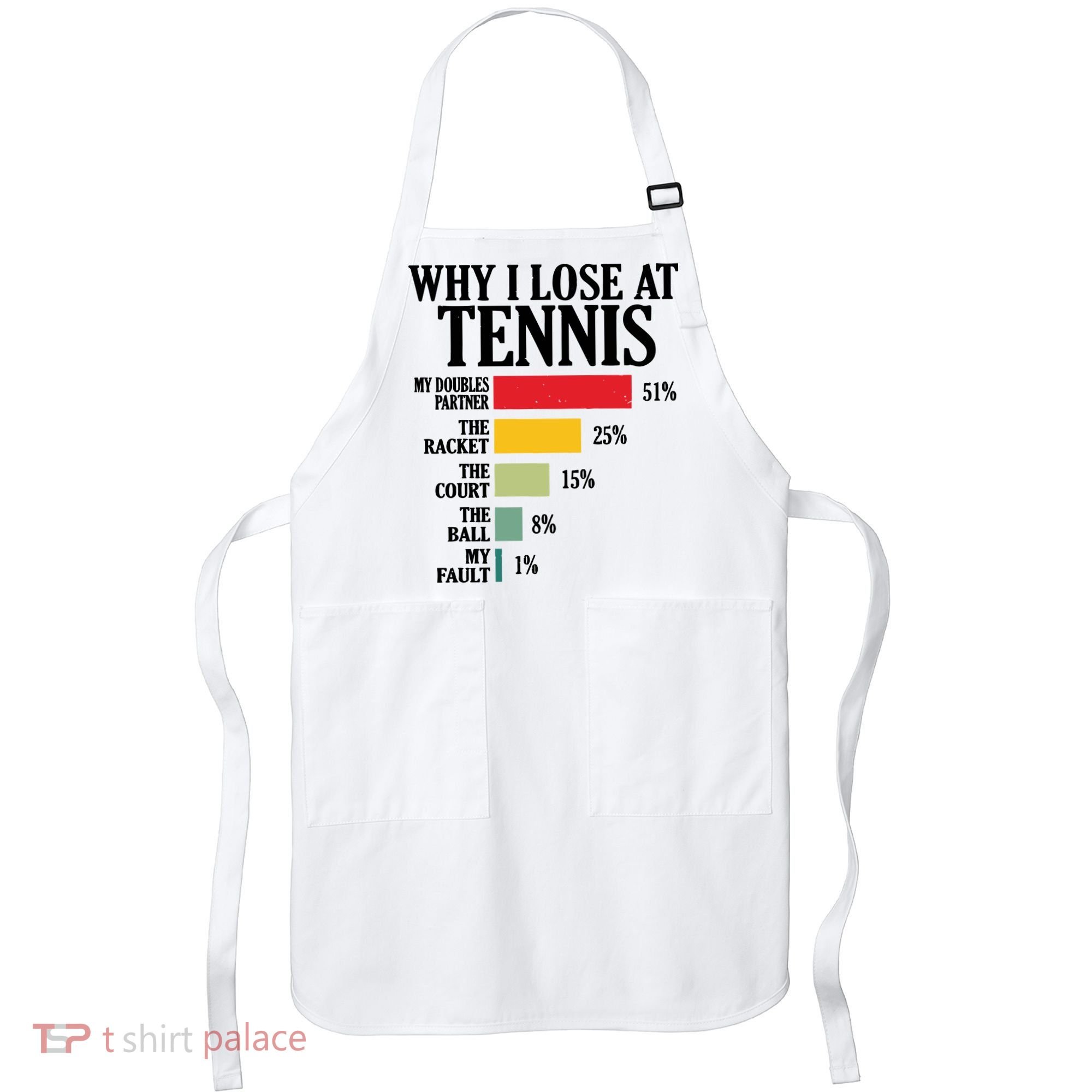 Why I Lose At Tennis Apron