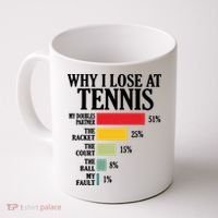 Why I Lose At Tennis Coffee Mug thumb 0
