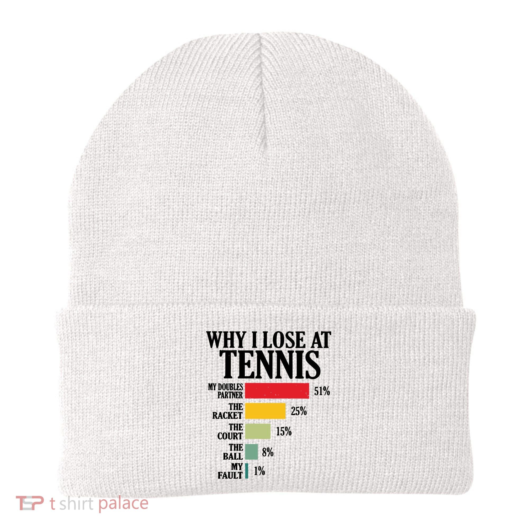 Why I Lose At Tennis Beanie
