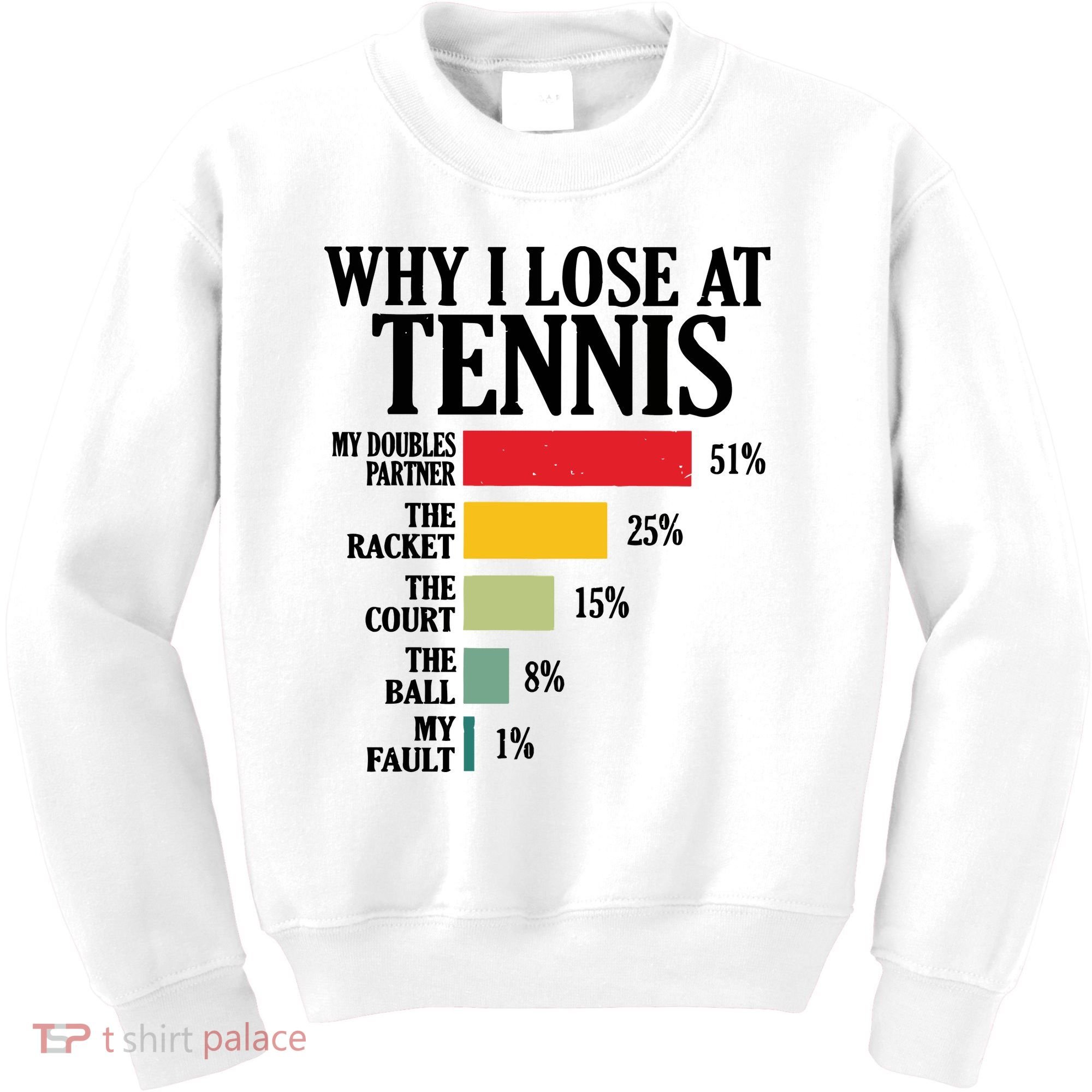 Why I Lose At Tennis Kids Sweatshirt