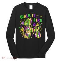 Walk It Like A Dog Happy Mardi Gras New Orleans Fat Tuesday Long Sleeve Shirt thumb 0
