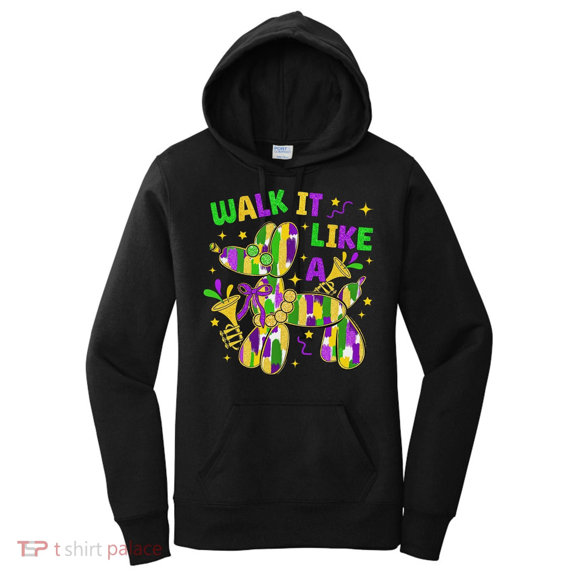 Walk It Like A Dog Happy Mardi Gras New Orleans Fat Tuesday Women's Hoodie