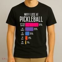 Why I Lose At Pickleball Funny Pickle Ball Women Men Kids T-Shirt thumb 3