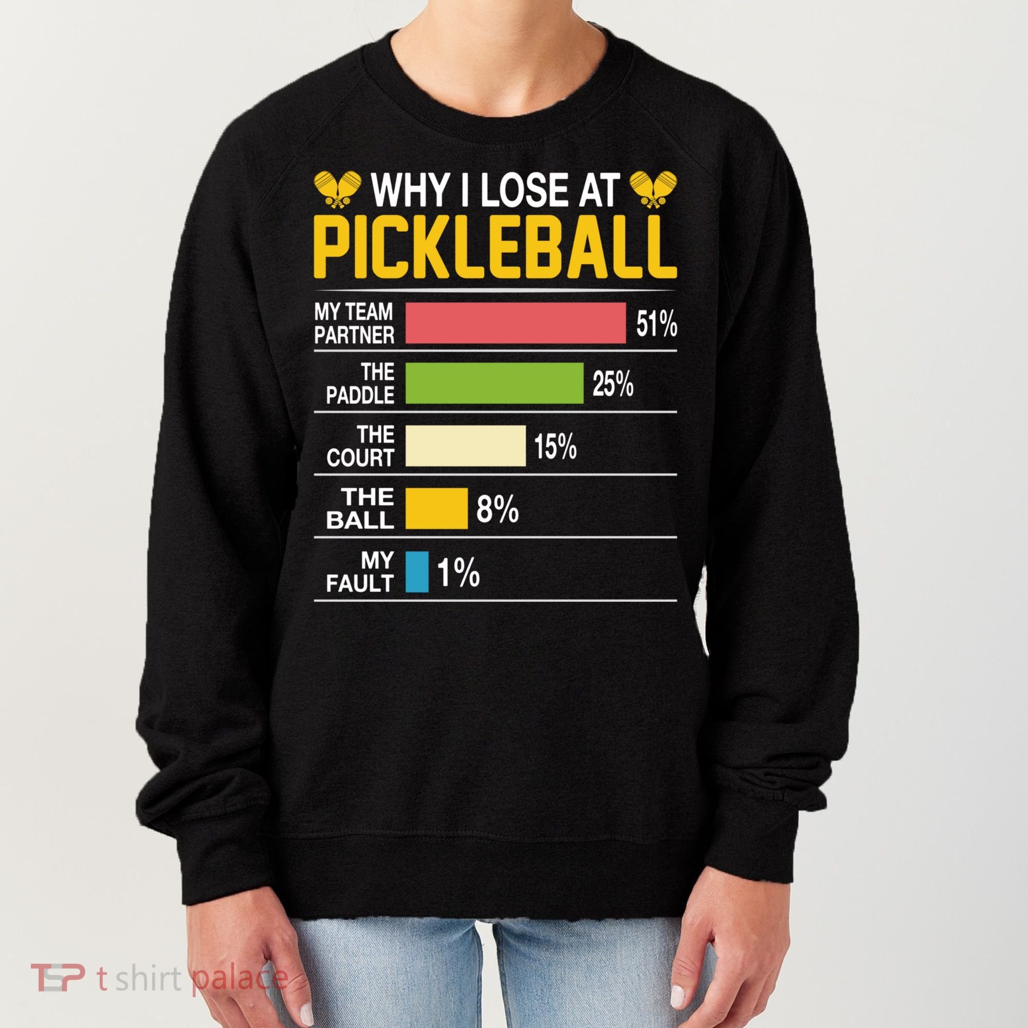 Why I Lose At Pickleball Funny Losing Game Sports Graphic Gift Women's Sweatshirt