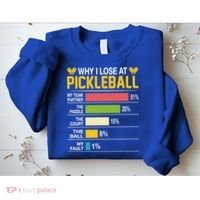 Why I Lose At Pickleball Funny Losing Game Sports Graphic Gift Sweatshirt thumb 2