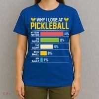 Why I Lose At Pickleball Funny Losing Game Sports Graphic Gift T-Shirt thumb 4