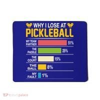Why I Lose At Pickleball Funny Losing Game Sports Graphic Gift Mousepad thumb 0
