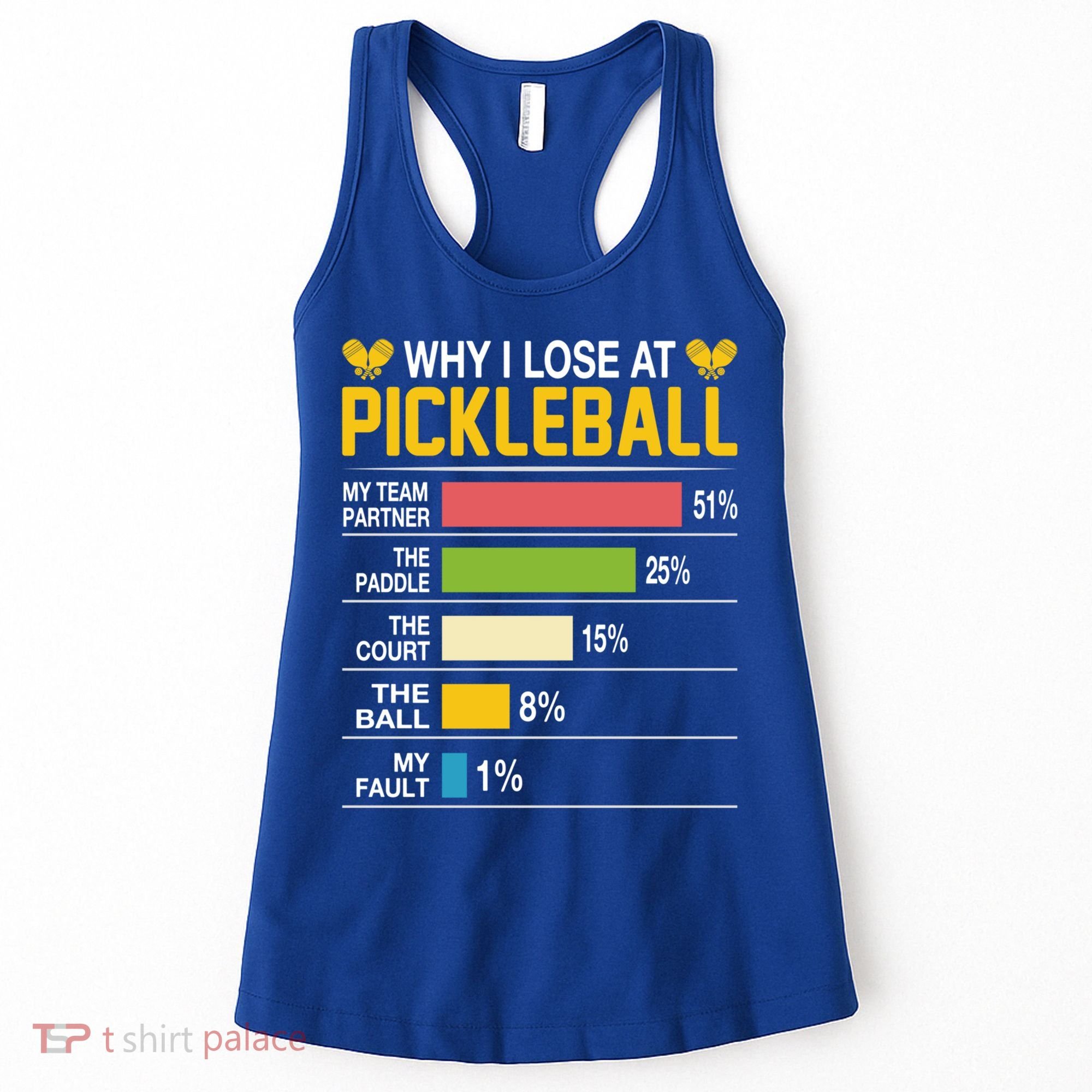 Why I Lose At Pickleball Funny Losing Game Sports Graphic Gift Women's Tank Top