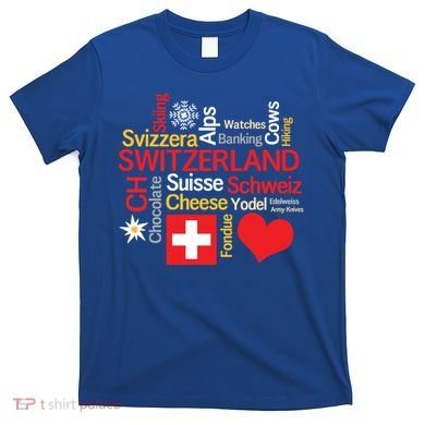 Why I Love Switzerland Cute Gift T-Shirt