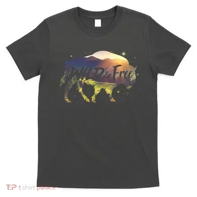 Wild And Free T-Shirt