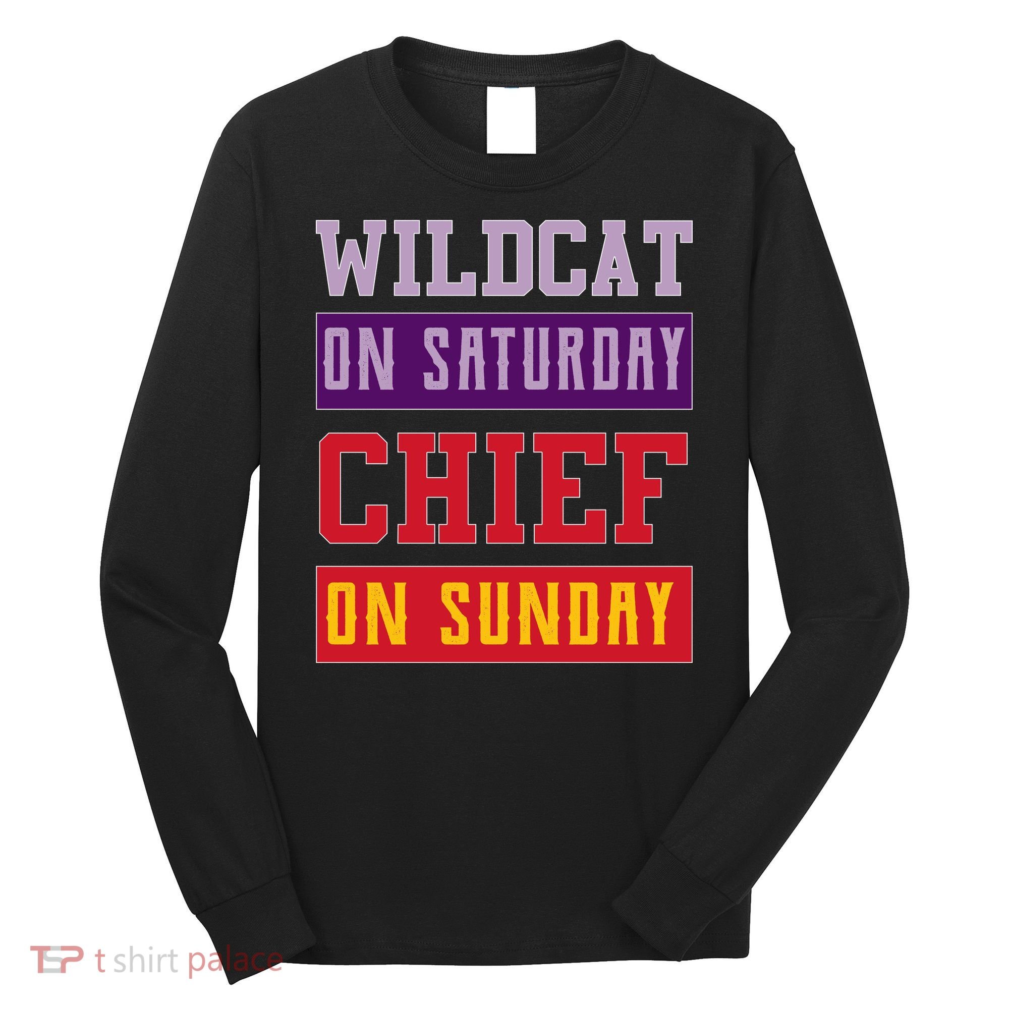 Wildcat On Saturday Chief On Sunday Long Sleeve Shirt