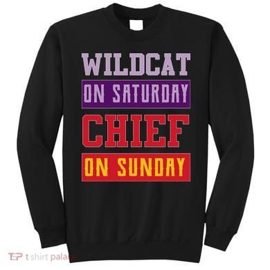 Wildcat On Saturday Chief On Sunday Sweatshirt