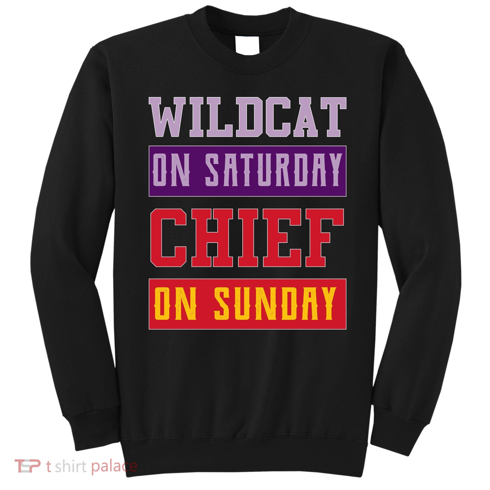 Wildcat On Saturday Chief On Sunday Sweatshirt