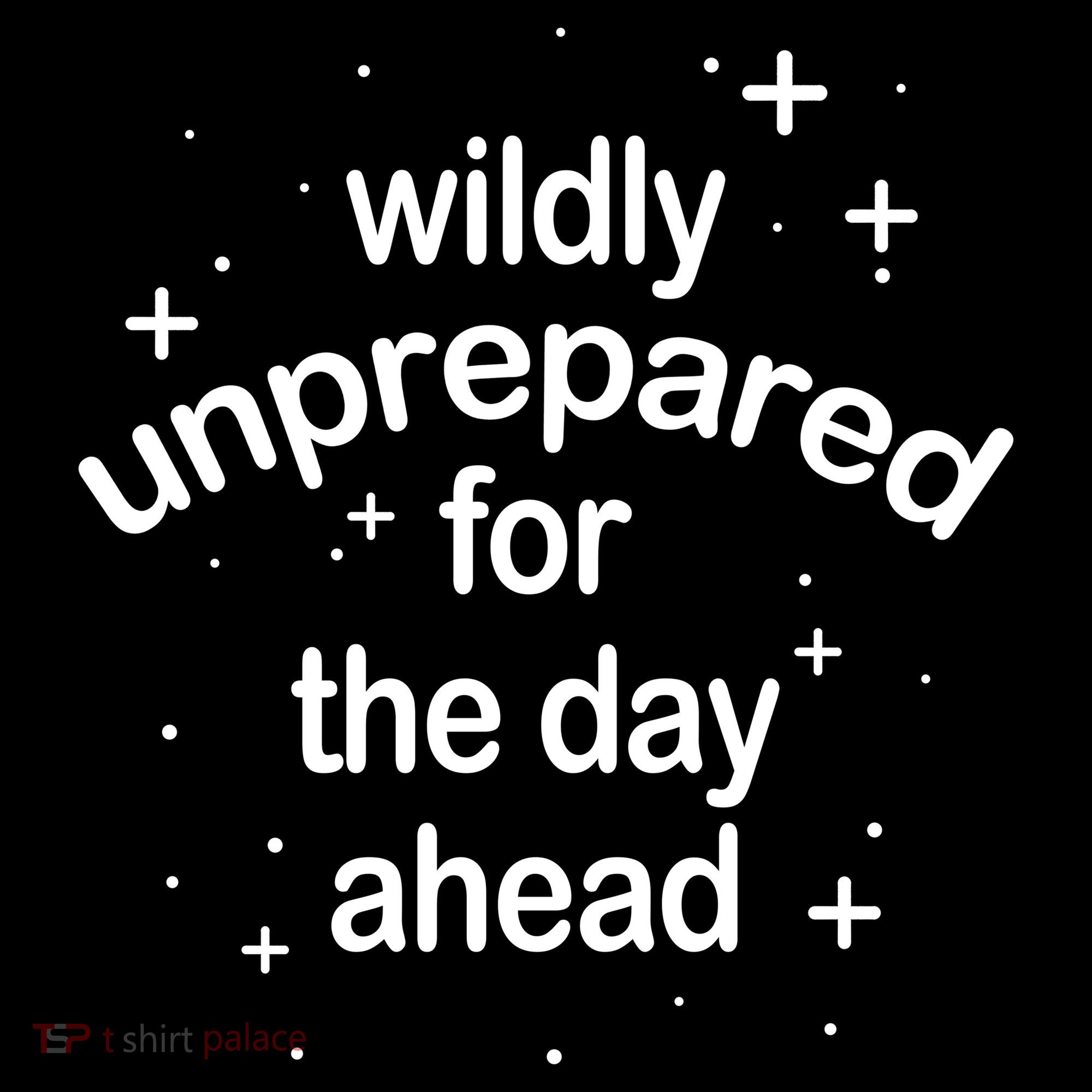 Wildly Unprepared For The Day Ahead Backpack