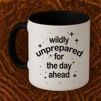 Wildly Unprepared For The Day Ahead Coffee Mug thumb 2