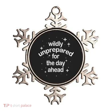 Wildly Unprepared For The Day Ahead Ornament