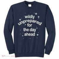 Wildly Unprepared For The Day Ahead Sweatshirt thumb 0