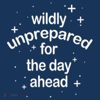 Wildly Unprepared For The Day Ahead Women's Tank Top thumb 5