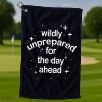 Wildly Unprepared For The Day Ahead Golf Towel thumb 1