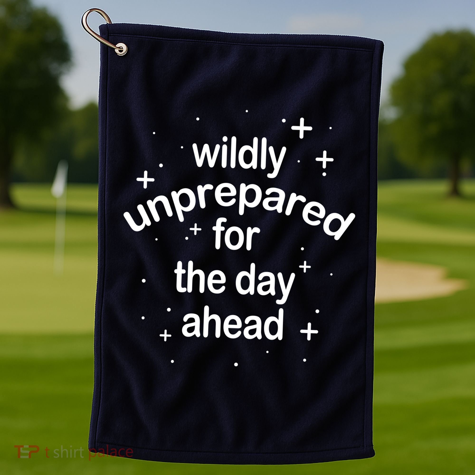 Wildly Unprepared For The Day Ahead Golf Towel