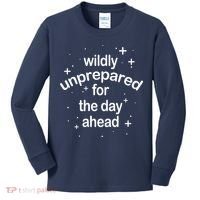 Wildly Unprepared For The Day Ahead Kids Long Sleeve Shirt thumb 0
