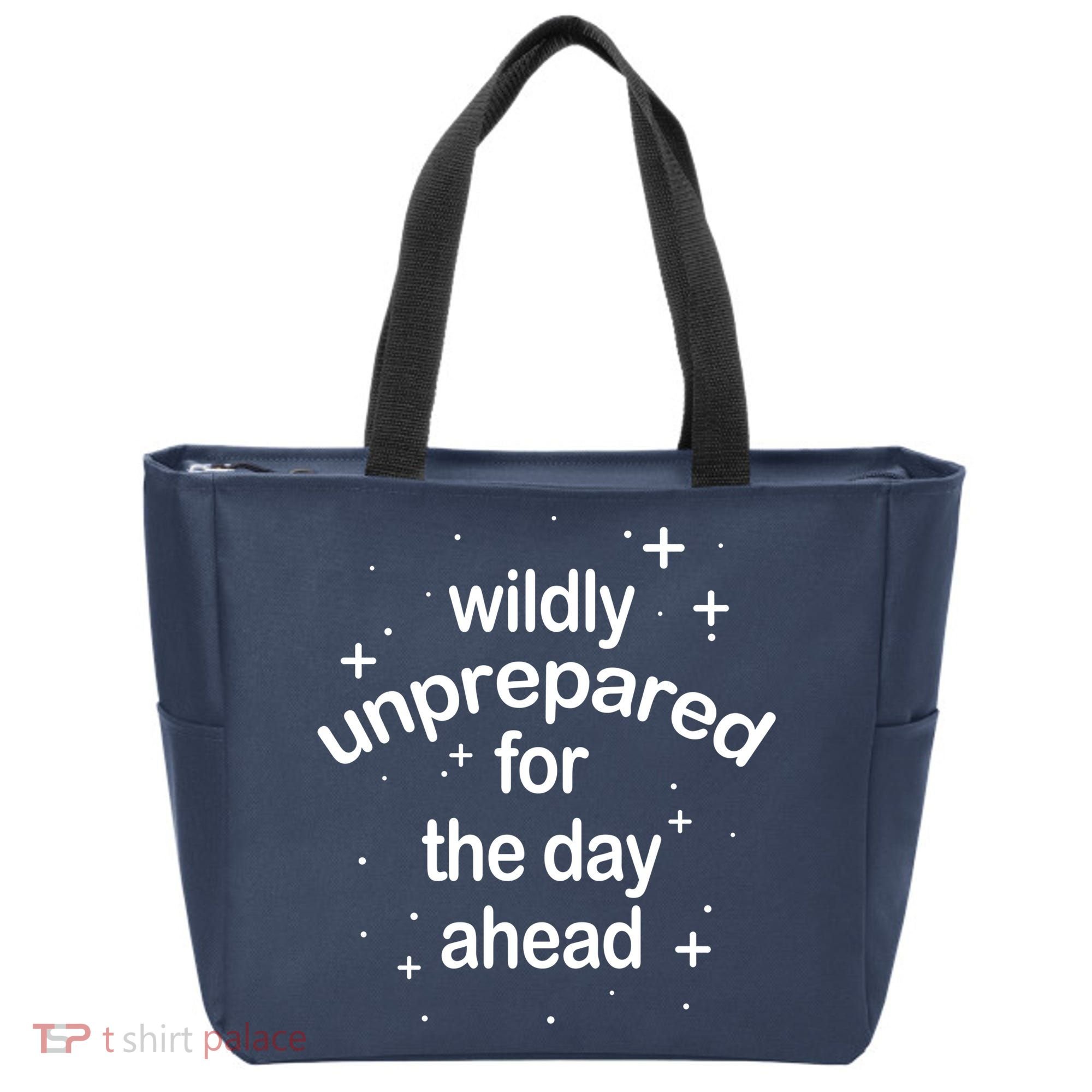 Wildly Unprepared For The Day Ahead Tote Bag